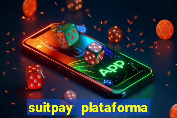 suitpay plataforma de jogos